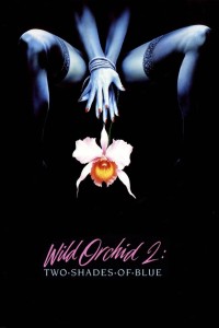 Wild Orchid II: Two Shades of Blue - Wild Orchid II: Two Shades of Blue (1991)
